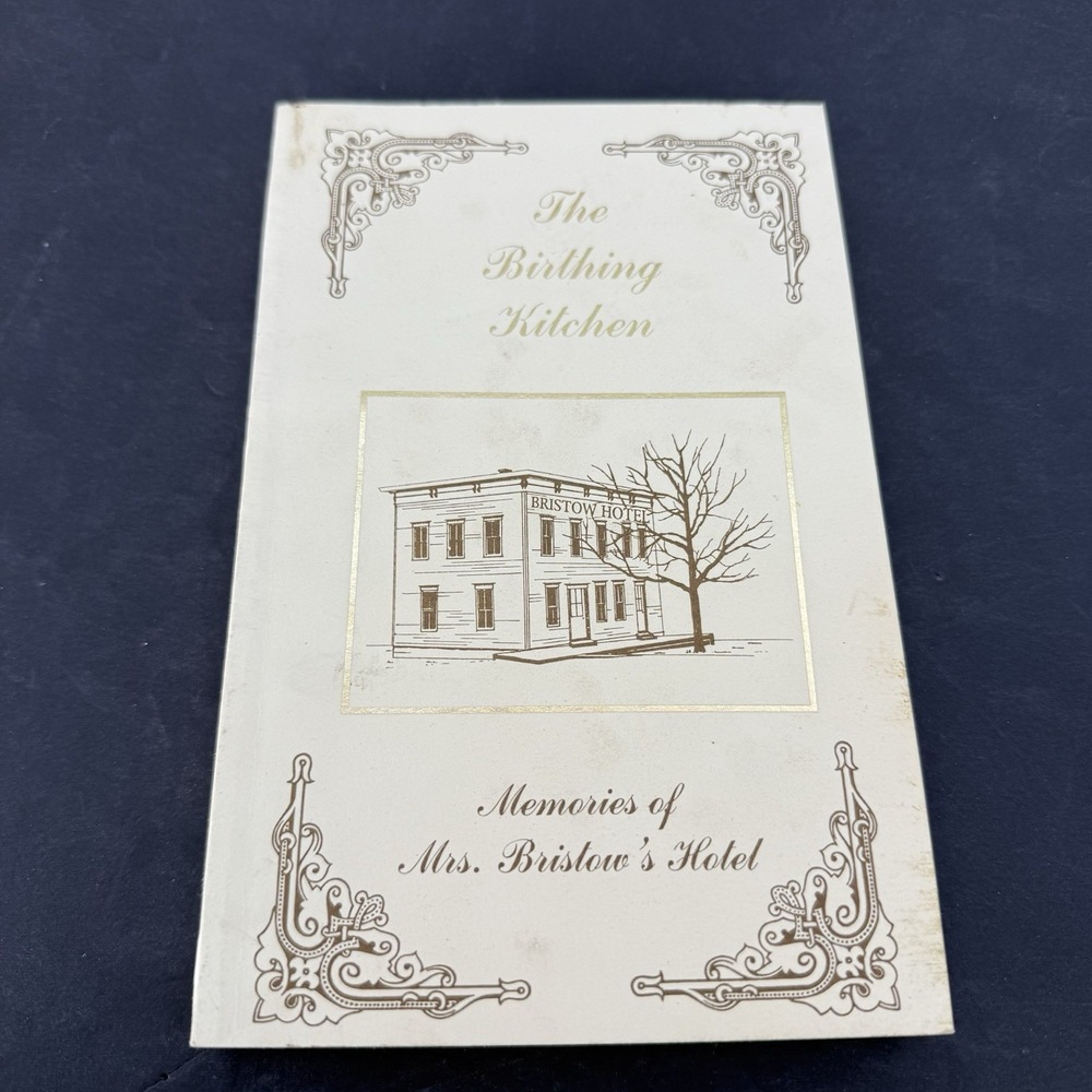 SIGNED The Birthing Kitchen: Memoirs of Mrs. Bristow's Hotel 1999 History